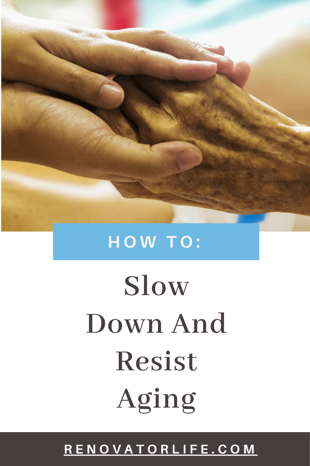 Slow down and resist aging